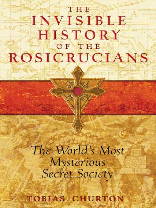 Title details for The Invisible History of the Rosicrucians by Tobias Churton - Available